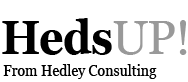 HedsUP! From Hedley Consulting